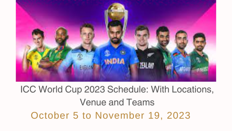 ICC World Cup 2023 Schedule: With Locations, Venue and Teams